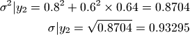 \sigma^2|y_2 = 0.8^2 + 0.6^2 \times 0.64 = 0.8704

\sigma|y_2 = \sqrt{0.8704} = 0.93295